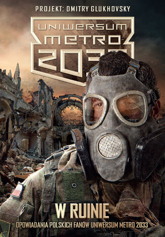 Uniwersum Metro 2033. W ruinie. Opowiadania polskich fanw Uniwersum Metro 2033 Praca zbiorowa - okadka audiobooks CD