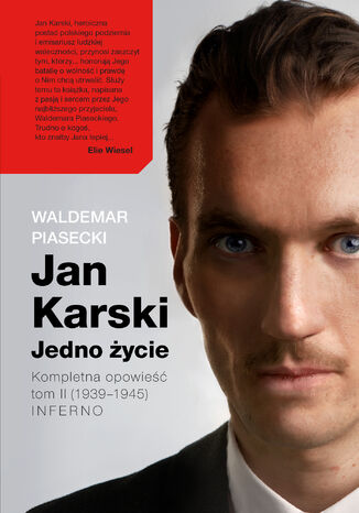 Jan Karski. Jedno ycie (Tom II). Jan Karski. Jedno ycie. Tom 2. Inferno. Inferno (19391945) Waldemar Piasecki - okadka ebooka