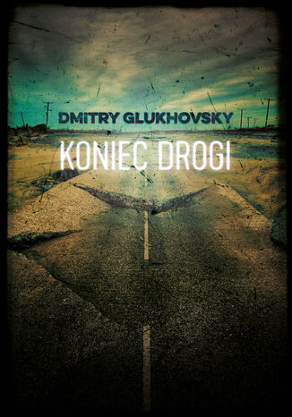 Koniec drogi Dmitry Glukhovsky - okadka audiobooka MP3