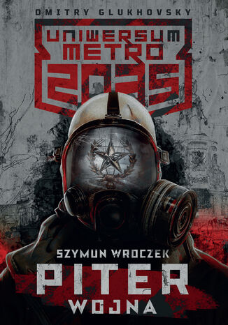 Uniwersum Metro 2035. Piter. Wojna