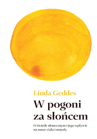 W pogoni za słońcem. O świetle słonecznym i jego wpływie na nasze ciała i umysły Linda Geddes - okładka audiobooks CD