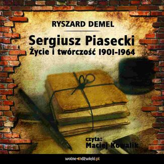 Sergiusz Piasecki 1901-1964. ycie i twrczo Ryszard Demel - okadka audiobooka MP3