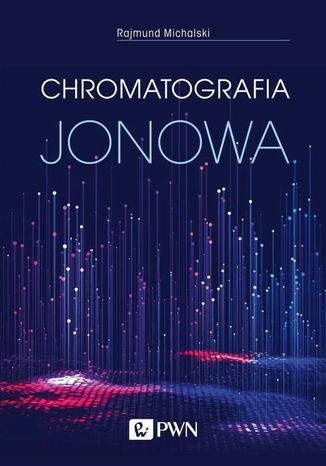 Chromatografia jonowa Rajmund Michalski - okadka ebooka