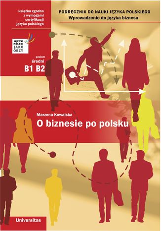 Okładka:O biznesie po polsku. Wprowadzenie do języka biznesu. Podręcznik do nauki języka polskiego (B1, B2) 