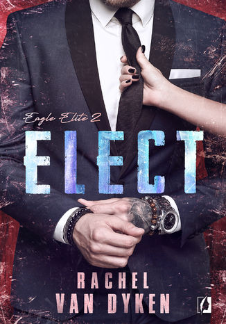 Elect. Eagle Elite. Tom 2 Rachel van Dyken - okadka audiobooks CD