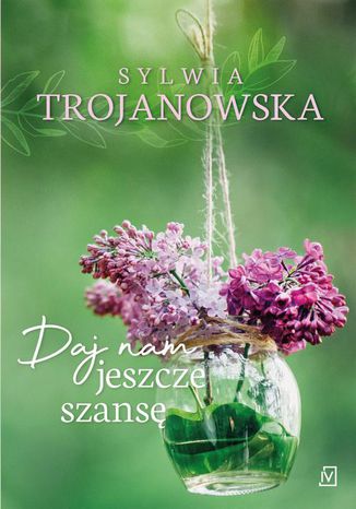 Daj nam jeszcze szansę Sylwia Trojanowska - okładka audiobooks CD