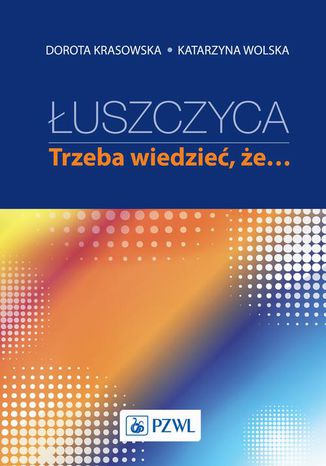 uszczyca: trzeba wiedzie, e Dorota Krasowska, Wolska Katarzyna - okadka audiobooka MP3