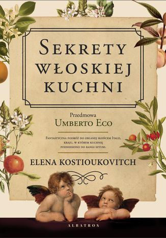 Okładka: SEKRETY WŁOSKIEJ KUCHNI. Dlaczego Włosi lubią rozmawiać o jedzeniu?