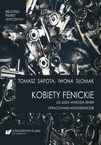 'Kobiety fenickie' Lucjusza Anneusza Seneki. Opracowanie monograficzne Tomasz Sapota, Iwona Słomak - okładka audiobooka MP3