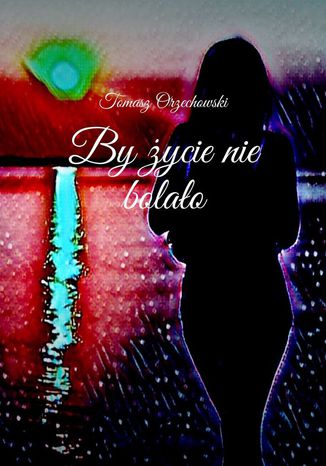 By życie nie bolało