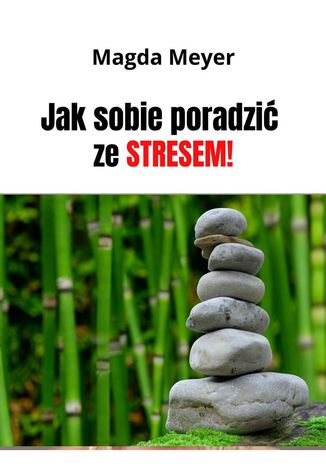 Jak sobie poradzić ze stresem. Wydanie II