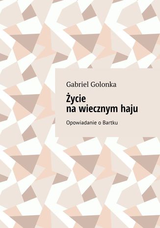 Życie na wiecznym haju