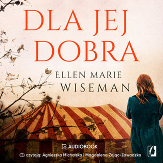 Dla jej dobra Ellen Marie Wiseman - okadka audiobooks CD