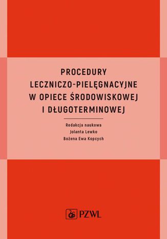 Procedury leczniczo-pielgnacyjne w opiece rodowiskowej i dugoterminowej Jolanta Lewko, Boena Ewa Kopcych - okadka audiobooks CD