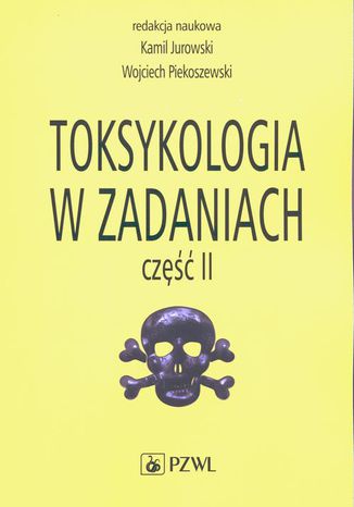 Toksykologia w zadaniach, cz. II Kamil Jurowski, Wojciech Piekoszewski - okadka ebooka