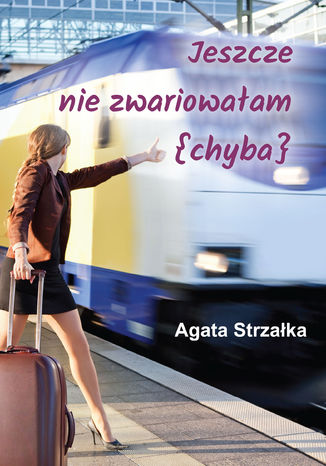 Jeszcze nie zwariowaam {chyba} Agata Strzaka - okadka ebooka