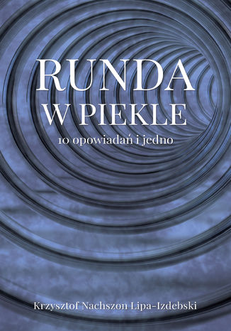 Runda w piekle - 10 opowiadań i jedno