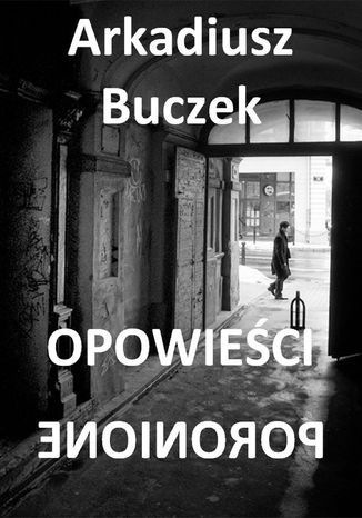 Opowieści poronione Arkadiusz Buczek - okładka ebooka