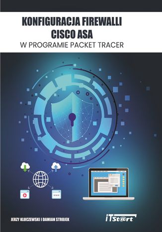 Okładka:Konfiguracja Firewalli CISCO ASA w programie Packet Tracer 