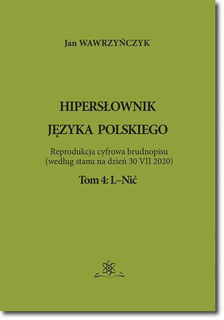 Hipersownik jzyka Polskiego Tom 4: L-Ni Jan Wawrzyczyk - okadka ebooka