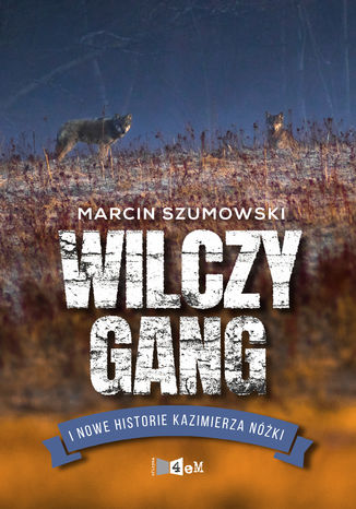Wilczy gang i nowe historie Kazimierza Nóżki Marcin Szumowski - okładka audiobooks CD