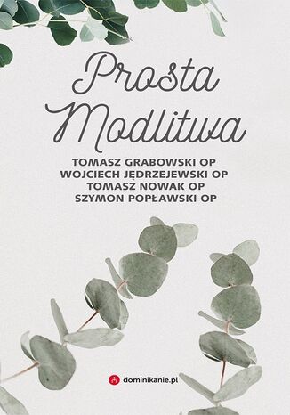 Prosta modlitwa Tomasz Grabowski OP, Wojciech Jdrzejewski OP, Tomasz Nowak OP, Szymon Popawski OP - okadka audiobooks CD