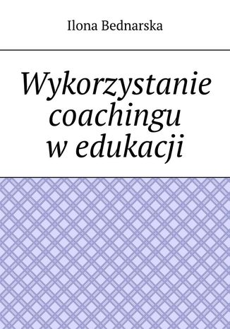 Wykorzystanie coachingu w edukacji