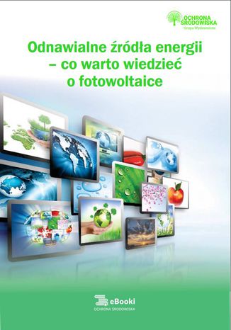 Odnawialne źródła energii - co warto wiedzieć o fotowoltaice