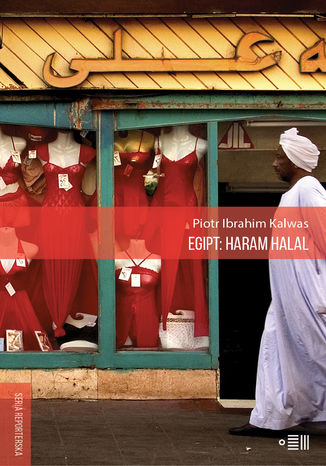 Egipt: haram halal Piotr Ibrahim Kalwas - okadka ebooka