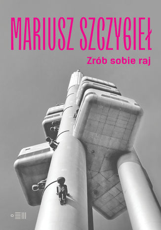 Zrób sobie raj Mariusz Szczygieł - okładka audiobooks CD