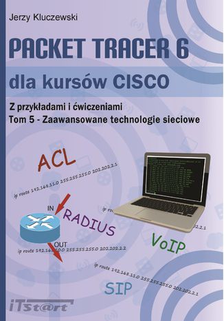 Okładka:Książka Packet Tracer 6 dla kursów CISCO Tom 5 - ACL, routing statyczny oraz zaawansowane technologie sieciowe 