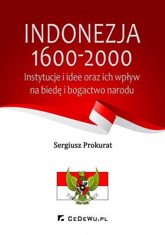 Okładka książki/ebooka Indonezja 1600-2000. Instytucje i idee oraz ich wpływ na biedę i bogactwo kraju