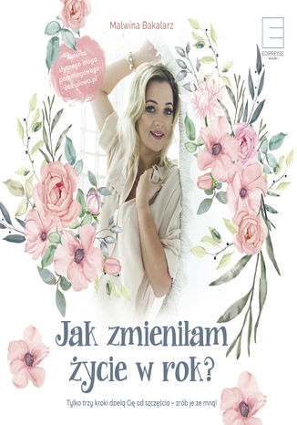 Jak zmieniłam życie w rok?