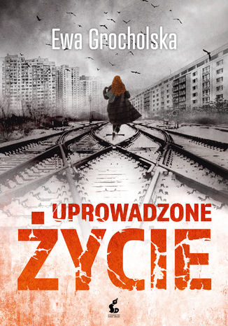 Uprowadzone ycie Ewa Grocholska - okadka audiobooks CD