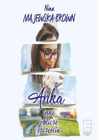 Anka. Inne oblicze szczęścia