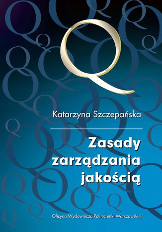 Zasady zarzdzania jakoci Katarzyna Szczepaska - okadka ebooka