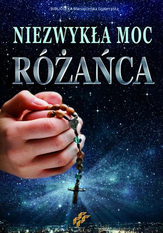 Okładka: Niezykła moc różańca