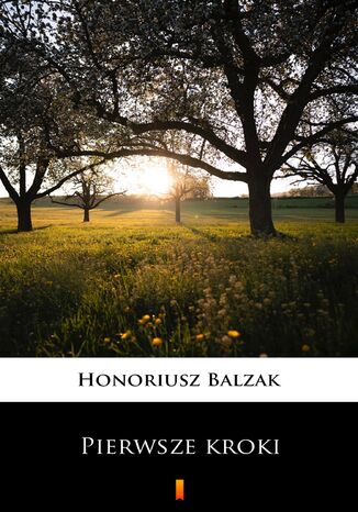 Pierwsze kroki Honoriusz Balzak - okadka ebooka