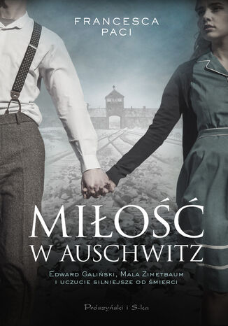 Mio w Auschwitz. Edward Galiski i Mala Zimetbaum i uczucie silniejsze od mierci Francesca Paci - okadka audiobooks CD