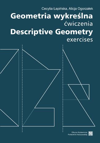 Geometria wykreślna. Ćwiczenia Descriptive Geometry. Exercises Cecylia Łapińska, Alicja Ogorzałek - okładka audiobooka MP3
