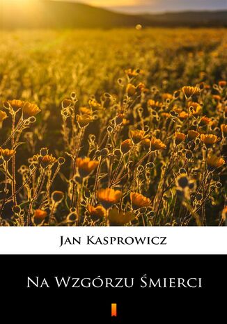 Na Wzgrzu mierci Jan Kasprowicz - okadka ebooka