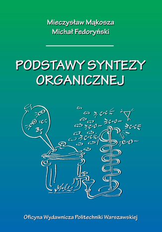 Podstawy syntezy organicznej Mieczysaw Mkosza, Micha Fedoryski - okadka ebooka