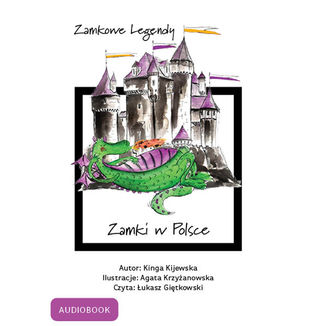 Zamkowe Legndy - Zamki w Polsce Kinga Kijewska - okadka audiobooks CD