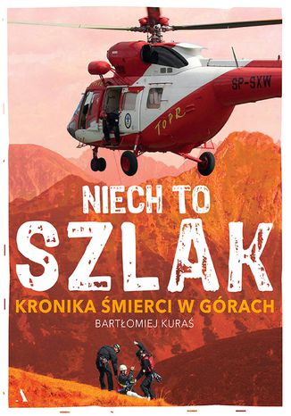Niech to szlak! Kronika śmierci w górach