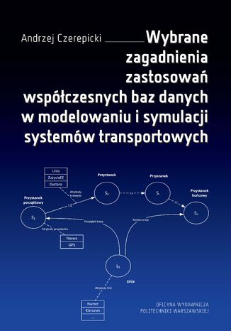 Wybrane zagadnienia zastosowa wspczesnych baz danych w modelowaniu i symulacji systemw transportowych Andrzej Czerepicki - okadka audiobooks CD