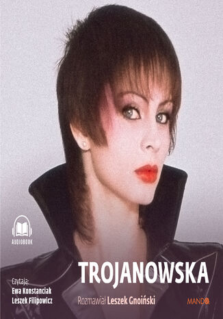 Trojanowska. Rozmawia Leszek Gnoiski Izabela Trojanowska - okadka audiobooks CD