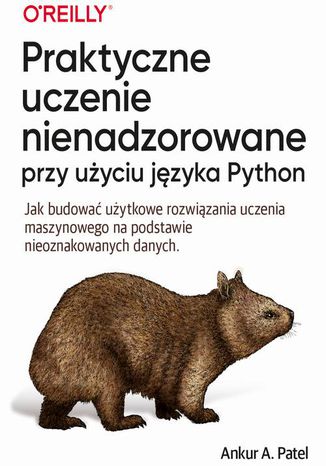 Okładka książki/ebooka Praktyczne uczenie nienadzorowane przy użyciu języka Python