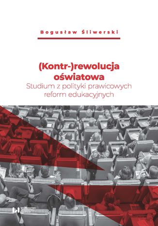 (Kontr-)rewolucja oświatowa. Studium z polityki prawicowych reform edukacyjnych Bogusław Śliwerski - okładka audiobooks CD