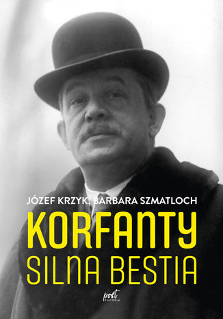 Korfanty. Silna bestia Józef Krzyk, Barbara Szmatloch - okładka audiobooks CD