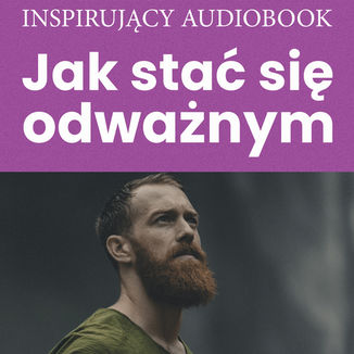 Jak sta si odwanym Zesp autorski - Andrew Moszczynski Institute - okadka audiobooka MP3